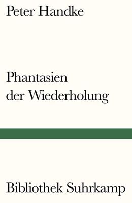 Abbildung von Handke | Phantasien der Wiederholung | 1. Auflage | 2020 | beck-shop.de