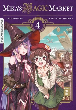 Abbildung von Mochinchi / Miyama | Mika's Magic Market 04 | 1. Auflage | 2020 | beck-shop.de