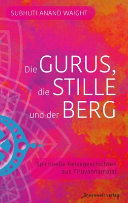 Abbildung von Waight | Die Gurus, die Stille und der Berg | 1. Auflage | 2020 | beck-shop.de