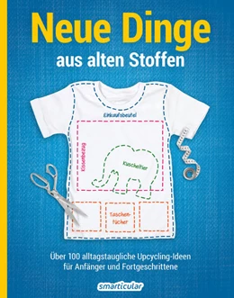 Abbildung von smarticular Verlag | Neue Dinge aus alten Stoffen | 2. Auflage | 2024 | beck-shop.de