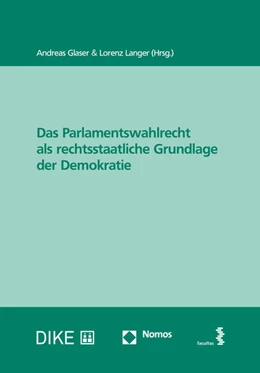 Abbildung von Glaser / Langer | Das Parlamentswahlrecht als rechtsstaatliche Grundlage der Demokratie | 1. Auflage | 2020 | beck-shop.de