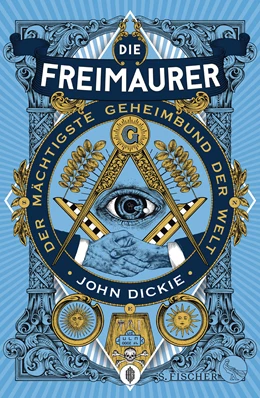 Abbildung von Dickie | Die Freimaurer - Der mächtigste Geheimbund der Welt | 1. Auflage | 2020 | beck-shop.de