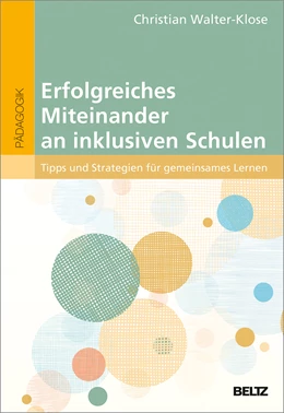 Abbildung von Walter-Klose | Erfolgreiches Miteinander an inklusiven Schulen | 1. Auflage | 2021 | beck-shop.de