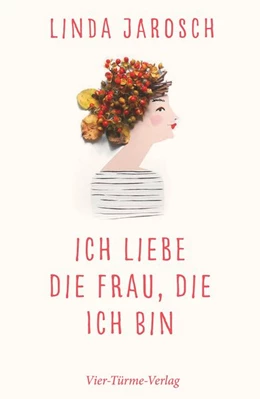 Abbildung von Jarosch | Ich liebe die Frau, die ich bin | 1. Auflage | 2020 | beck-shop.de
