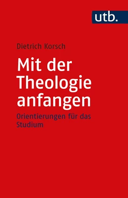 Abbildung von Korsch | Mit der Theologie anfangen | 1. Auflage | 2020 | 5471 | beck-shop.de