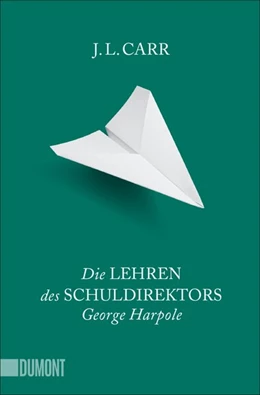 Abbildung von Carr | Die Lehren des Schuldirektors George Harpole | 1. Auflage | 2020 | beck-shop.de
