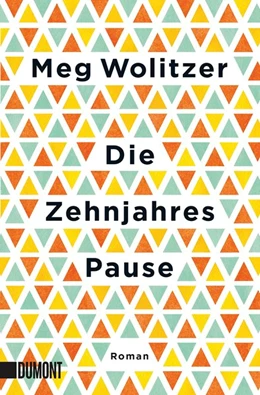 Abbildung von Wolitzer | Die Zehnjahrespause | 1. Auflage | 2020 | beck-shop.de