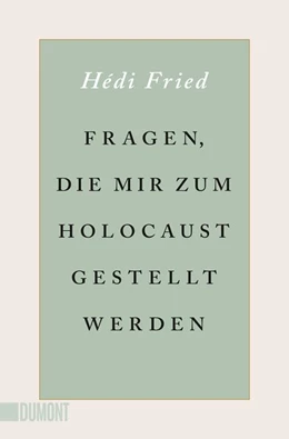 Abbildung von Fried | Fragen, die mir zum Holocaust gestellt werden | 1. Auflage | 2020 | beck-shop.de