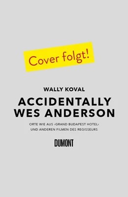 Abbildung von Koval | Accidentally Wes Anderson (Deutsche Ausgabe) | 1. Auflage | 2020 | beck-shop.de