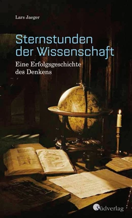 Abbildung von Jaeger | Sternstunden der Wissenschaft. Eine Erfolgsgeschichte des Denkens | 1. Auflage | 2020 | beck-shop.de