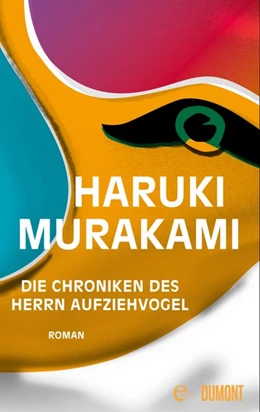 Abbildung von Murakami | Die Chroniken des Aufziehvogels | 1. Auflage | 2020 | beck-shop.de