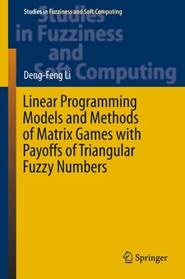 Abbildung von Li | Linear Programming Models and Methods of Matrix Games with Payoffs of Triangular Fuzzy Numbers | 1. Auflage | 2015 | beck-shop.de