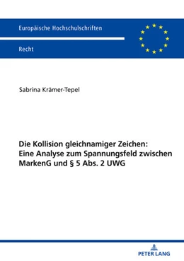 Abbildung von Krämer-Tepel | Die Kollision gleichnamiger Zeichen: Eine Analyse zum Spannungsfeld zwischen MarkenG und § 5 Abs. 2 UWG | 1. Auflage | 2020 | 6158 | beck-shop.de
