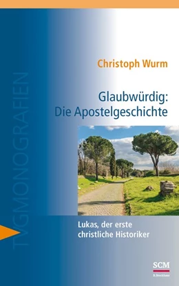 Abbildung von Wurm | Glaubwürdig: Die Apostelgeschichte | 1. Auflage | 2020 | beck-shop.de