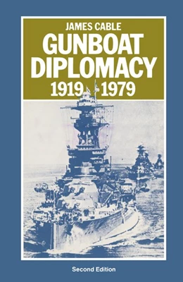 Abbildung von Cable | Gunboat Diplomacy, 1919-79 | 1. Auflage | 2016 | beck-shop.de