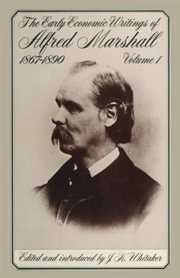 Abbildung von Marshall / Whitaker | The Early Economic Writings of Alfred Marshall, 1867-1890 | 1. Auflage | 2015 | beck-shop.de