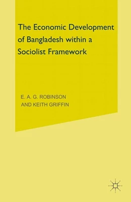 Abbildung von Griffin / Robinson | The Economic Development of Bangladesh within a Socialist Framework | 1. Auflage | 2016 | beck-shop.de