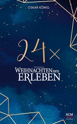 Abbildung von König | 24 x Weihnachten neu erleben | 10. Auflage | 2021 | beck-shop.de