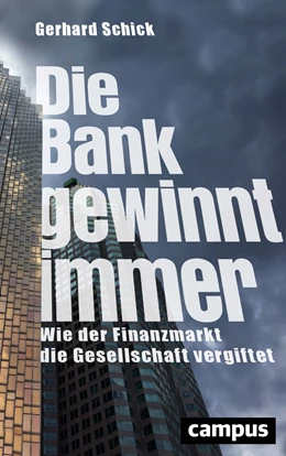 Abbildung von Schick | Die Bank gewinnt immer | 1. Auflage | 2020 | beck-shop.de