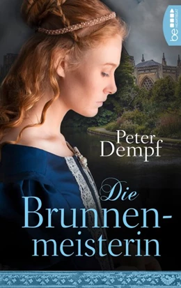 Abbildung von Dempf | Die Brunnenmeisterin | 1. Auflage | 2020 | beck-shop.de