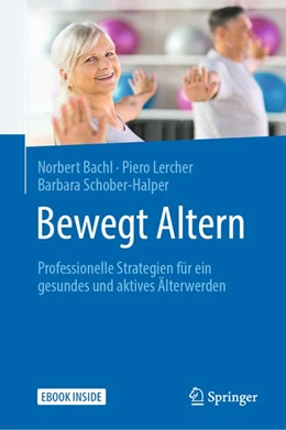 Abbildung von Bachl / Lercher | Bewegt Altern | 1. Auflage | 2020 | beck-shop.de