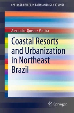 Abbildung von Queiroz Pereira | Coastal Resorts and Urbanization in Northeast Brazil | 1. Auflage | 2020 | beck-shop.de