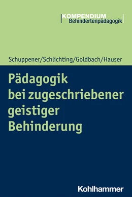 Abbildung von Schuppener / Schlichting | Pädagogik bei zugeschriebener geistiger Behinderung | 1. Auflage | 2021 | beck-shop.de