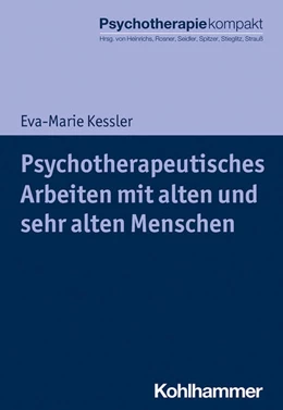 Abbildung von Kessler | Psychotherapeutisches Arbeiten mit alten und sehr alten Menschen | 1. Auflage | 2021 | beck-shop.de