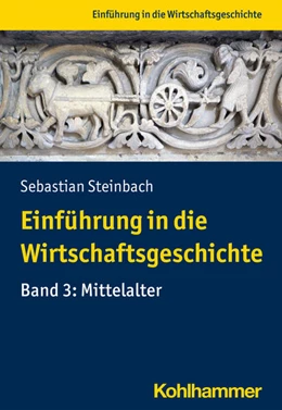 Abbildung von Steinbach | Einführung in die Wirtschaftsgeschichte Band 3: Mittelalter | 1. Auflage | 2021 | beck-shop.de