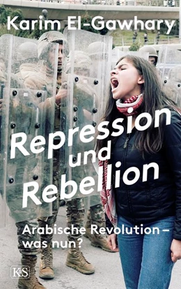 Abbildung von El-Gawhary | Repression und Rebellion | 1. Auflage | 2020 | beck-shop.de