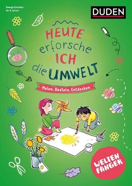 Abbildung von Ernsten | Weltenfänger: Heute erforsche ich die Umwelt - ab 6 Jahren | 1. Auflage | 2020 | beck-shop.de