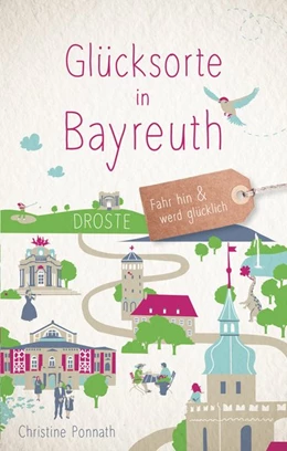 Abbildung von Ponnath | Glücksorte in Bayreuth | 1. Auflage | 2020 | beck-shop.de