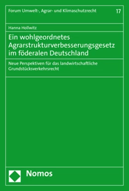 Abbildung von Hollwitz | Ein wohlgeordnetes Agrarstrukturverbesserungsgesetz im föderalen Deutschland | 1. Auflage | 2020 | 17 | beck-shop.de