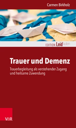 Abbildung von Birkholz | Trauer und Demenz | 1. Auflage | 2018 | beck-shop.de