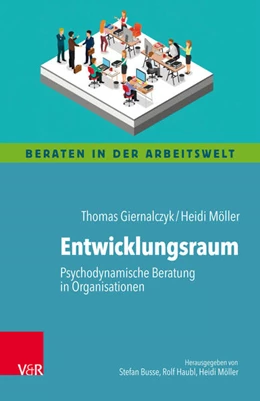 Abbildung von Giernalczyk / Möller | Entwicklungsraum: Psychodynamische Beratung in Organisationen | 1. Auflage | 2018 | beck-shop.de