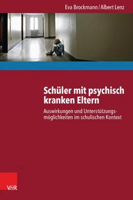 Abbildung von Brockmann / Lenz | Schüler mit psychisch kranken Eltern | 1. Auflage | 2016 | beck-shop.de
