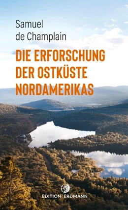 Abbildung von Champlain | Die Erforschung der Ostküste Nordamerikas | 1. Auflage | 2020 | beck-shop.de