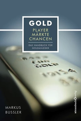 Abbildung von Bußler | Gold - Player, Märkte, Chancen | 1. Auflage | 2020 | beck-shop.de