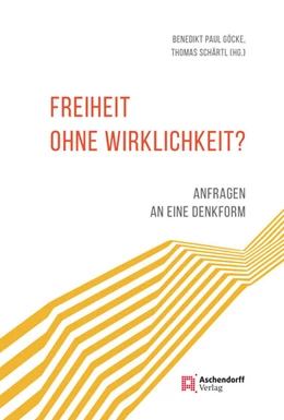 Abbildung von Göcke / Schärtl | Freiheit ohne Wirklichkeit? | 1. Auflage | 2020 | beck-shop.de