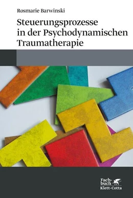 Abbildung von Barwinski | Steuerungsprozesse in der Psychodynamischen Traumatherapie | 1. Auflage | 2020 | beck-shop.de