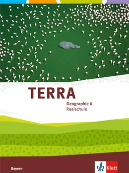 Abbildung von TERRA Geographie 8. Schülerbuch Klasse 8. Ausgabe Bayern Realschule | 1. Auflage | 2020 | beck-shop.de