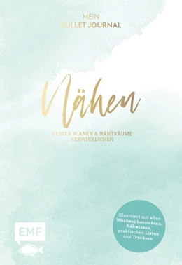 Abbildung von Nähen - Mein Bullet Journal - Besser planen & Nähträume verwirklichen | 1. Auflage | 2020 | beck-shop.de