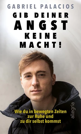 Abbildung von Palacios | Gib deiner Angst keine Macht! | 1. Auflage | 2020 | beck-shop.de