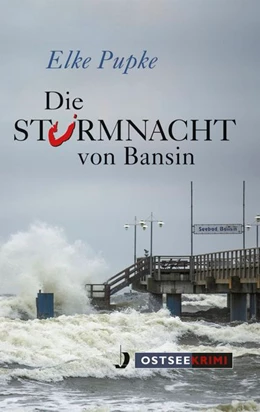 Abbildung von Pupke | Die Sturmnacht von Bansin | 1. Auflage | 2016 | beck-shop.de