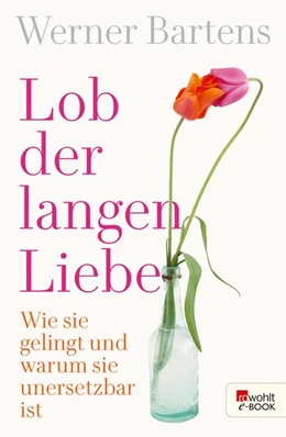 Abbildung von Bartens | Lob der langen Liebe | 1. Auflage | 2020 | beck-shop.de