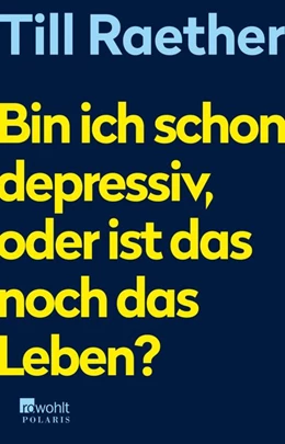 Abbildung von Raether | Bin ich schon depressiv, oder ist das noch das Leben? | 1. Auflage | 2021 | beck-shop.de