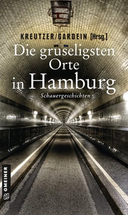 Abbildung von Kreutzer / Gardein | Die gruseligsten Orte in Hamburg | 5. Auflage | 2020 | beck-shop.de