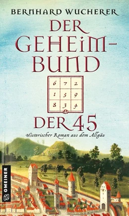 Abbildung von Wucherer | Der Geheimbund der 45 | 2. Auflage | 2020 | beck-shop.de
