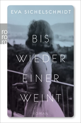 Abbildung von Sichelschmidt | Bis wieder einer weint | 1. Auflage | 2021 | beck-shop.de