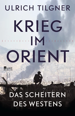 Abbildung von Tilgner | Krieg im Orient | 1. Auflage | 2020 | beck-shop.de